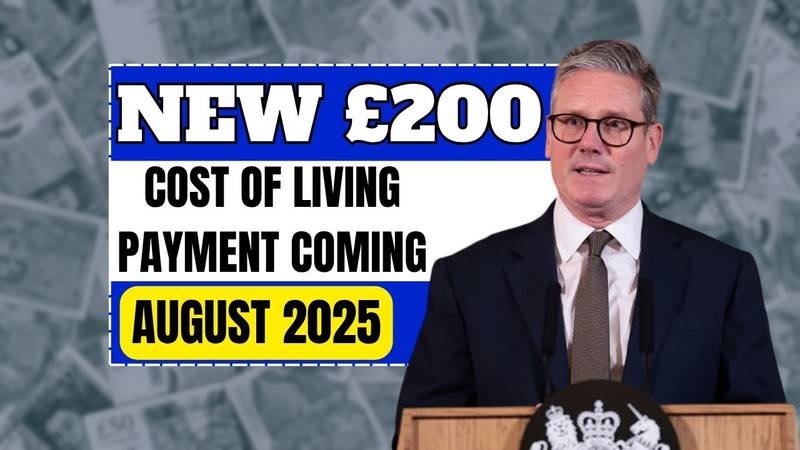£200 Cost of Living Payment August 2025
